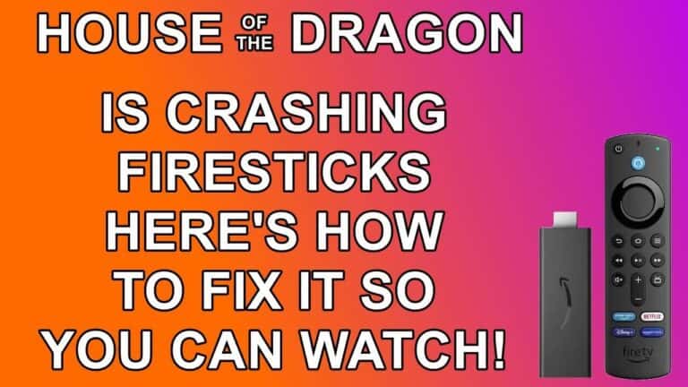 How to Fix the House of the Dragon Crashing Problem on Firestick