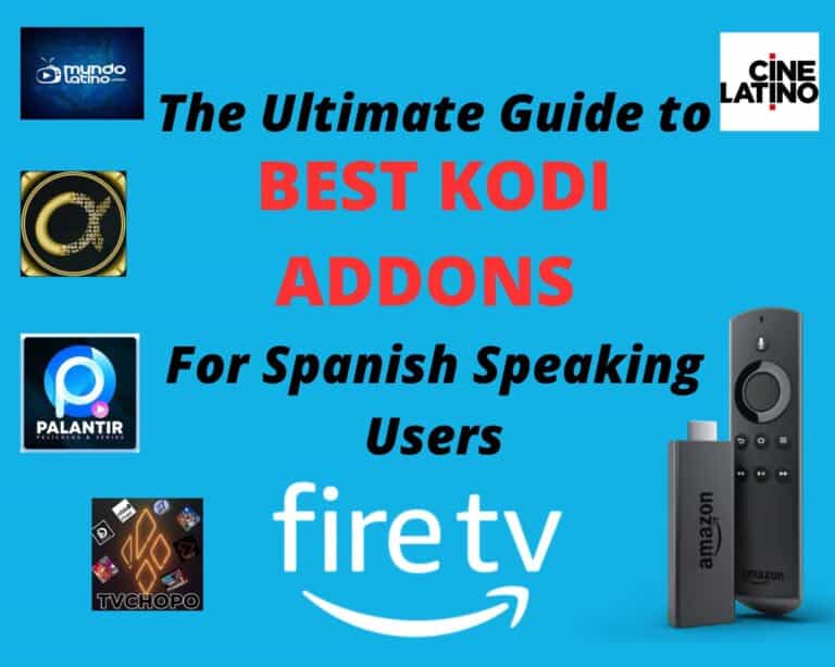 The Ultimate Guide to the Best Kodi Addons for Spanish-Speaking FireStick Users in 2023