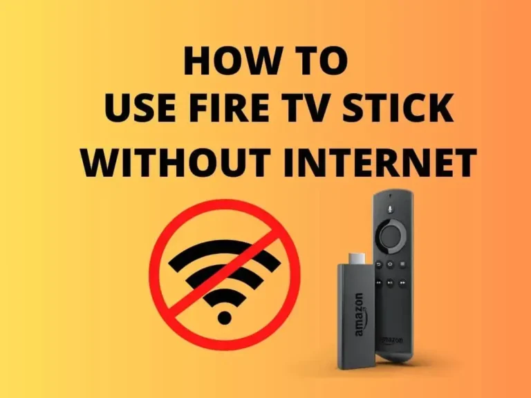 How to Use Fire TV Stick Without Internet