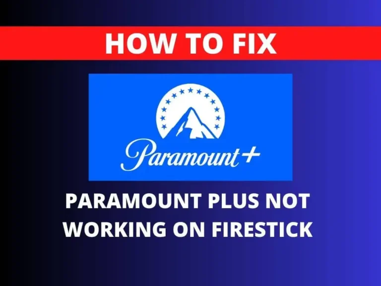 Paramount Plus Not Working on Firestick: How to Fix